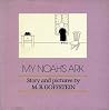 My Noah's Ark: Story and Pictures My Noah's Ark: Story and Pictures