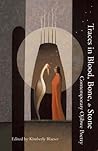 Traces in Blood, Bone, And Stone: Contemporary Ojibwe Poetry