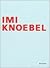 Imi Knoebel: Works 1966-2006