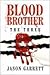 Blood Brother: The Three