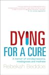Dying for a Cure by Rebekah Beddoe