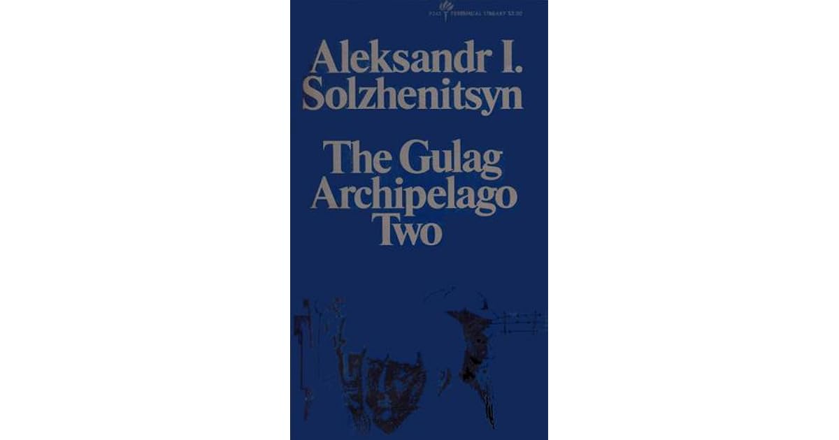 The Gulag Archipelago, 1918-1956: An Experiment in Literary