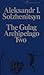 The Gulag Archipelago, 1918-1956: An Experiment in Literary Investigation (Volume Two)