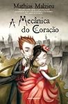 A Mecânica do Coração by Mathias Malzieu