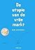 De utopie van de vrije markt by Hans Achterhuis