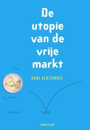 De utopie van de vrije markt (Paperback)