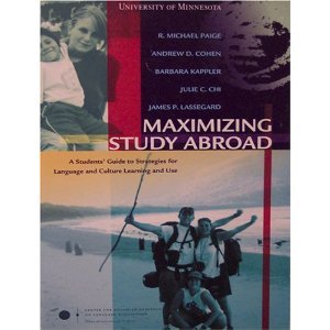 Maximizing Study Abroad: A Student's Guide to Strategies for Language and Culture Learning and Use