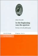 In the beginning was the apeiron: Infinity in Greek philosophy (Palingenesia: Schriftenreihe Fur Klassische Altertumswissenschaft)