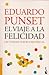 El viaje a la felicidad by Eduardo Punset