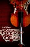 The Kreutzer Sonata by Leo Tolstoy The Kreutzer Sonata by Leo Tolstoy