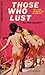 Those Who Lust