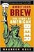 Ambitious Brew by Maureen Ogle