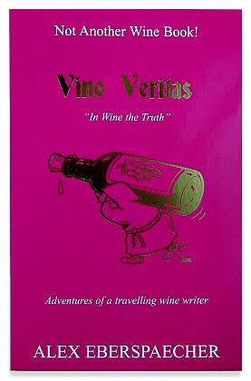Not Another Wine Book! Vino Veritas "In Wine the Truth"