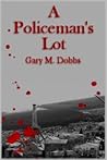 A Policeman's Lot
