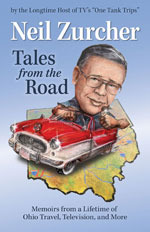 Tales from the Road: Memoirs from a Lifetime of Ohio Travel, Television, and More--from the Original Host of 