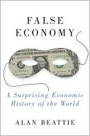 False Economy: A Surprising Economic History of the World
