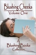 Blushing Cheeks - Volume One (Kindle Edition)