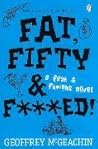 Fat, Fifty and F****ed!