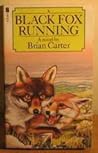 A Black Fox Running by Brian Carter