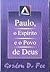 Paulo, O Espirito e o Povo de Deus by Gordon D. Fee Paulo, O Espirito e o Povo de Deus by Gordon D. Fee