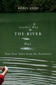 Another Way the River Has: Taut True Tales from the Northwest (Northwest Readers)