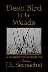 Dead Bird in the Weeds: A Seamróg Tale of Rebellion