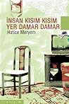 İnsan Kısım Kısım, Yer Damar Damar