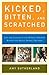 Kicked, Bitten, and Scratched by Amy Sutherland Kicked, Bitten, and Scratched by Amy Sutherland