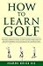 How to Learn Golf