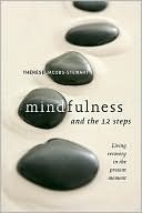 Mindfulness and the 12 Steps: Living Recovery in the Present Moment (Kindle Edition)