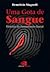 Uma gota de sangue: história do pensamento racial