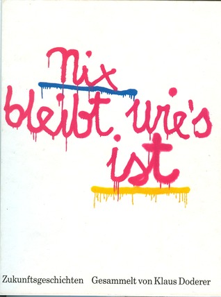Nix Bleibt Wie's Ist: Zukunftsgeschichten