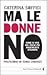Ma le donne no. Come si vive nel Paese più maschilista d'Europa by Caterina Soffici