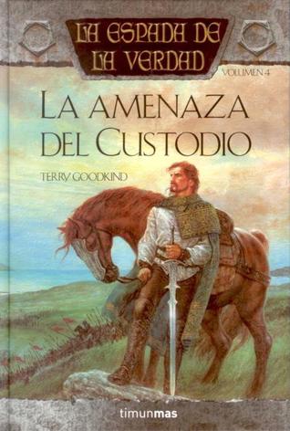 La Amenaza del Custodio (La Espada de la Verdad, #4)