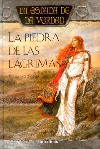 La Piedra de las Lágrimas (La Espada de la Verdad, #3)