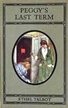 Peggy's Last Term by Ethel Talbot