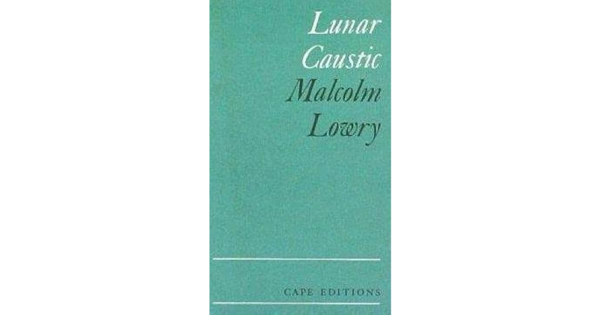 Lunar Caustic by Malcolm Lowry