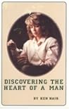 Discovering the Heart of a Man
