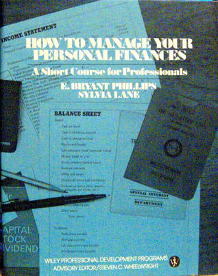 How to manage your personal finances: A short course for professionals (Wiley professional development programs)