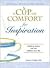 A Cup of Comfort for Inspiration by Colleen Sell