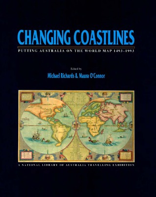 Changing Coastlines: Putting Australia on the World Map, 1493-1993