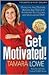 Get Motivated!: Overcome Any Obstacle, Achieve Any Goal, and Accelerate Your Success with Motivational DNA