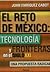 El Reto de Mexico: Tecnología y Fronteras en el Siglo XXI; Una Propuesta Radical = Mexico's Challenge