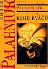 Klub rváčů by Chuck Palahniuk