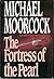 The Fortress Of The Pearl by Michael Moorcock