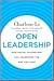 Open Leadership: How Social Technology Can Transform the Way You Lead
