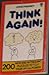 Think Again!