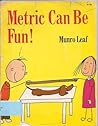 Metric Can Be Fun!