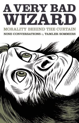 A Very Bad Wizard: Morality Behind the Curtain (Paperback)