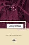 Protecting Indigenous Knowledge and Heritage: A Global Challenge (Purich's Aboriginal Issues Series)
